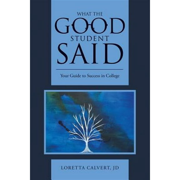 What the Good Student Said: Your Guide to Success in College (Paperback)
