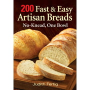 Judith Fertig 200 Fast and Easy Artisan Breads