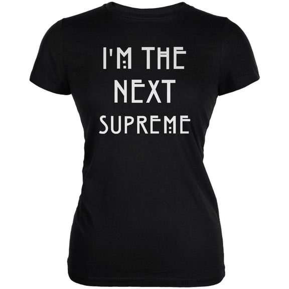I'm the Next Supreme Black Juniors Soft T-Shirt - Large