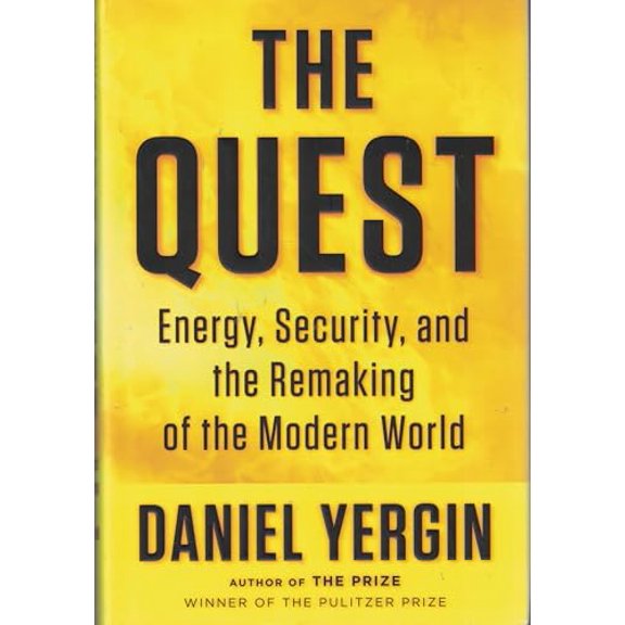Pre-Owned The Quest: Energy, Security, and the Remaking of the Modern World (Hardcover) 1594202834 9781594202834