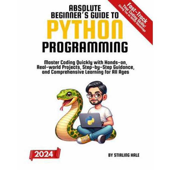 Pre-Owned Absolute Beginner's Guide to Python Programming: Master Coding Quickly with Hands-On, Real-World Projects, Step-By-Step Guidance, and Comprehensive L... (Paperback) 1964520002 9781964520001