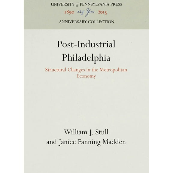 Anniversary Collection Post-Industrial Philadelphia, (Hardcover)