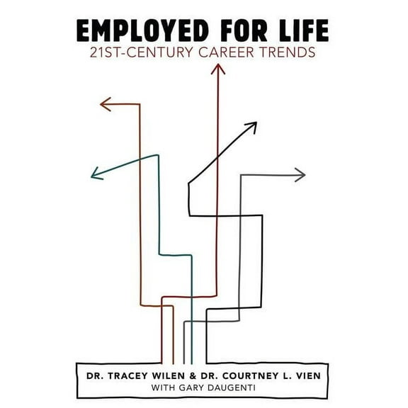 Employed for Life: 21st-Century Career Trends, (Paperback)