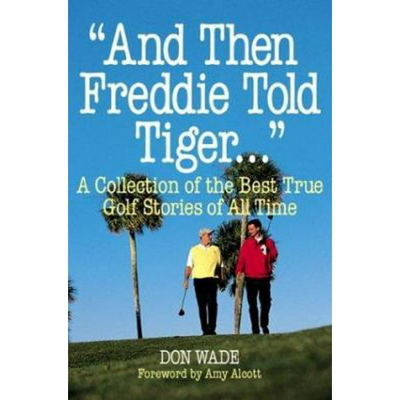 Pre-Owned And Then Freddie Told Tiger . . . (Paperback) 0809230070 9780809230075