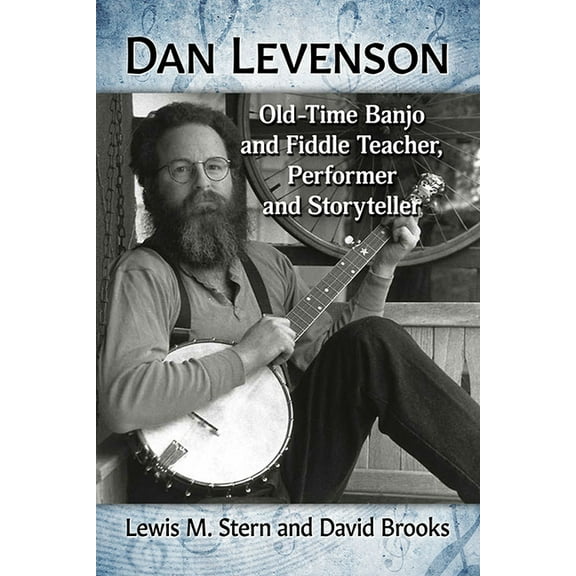 Dan Levenson: Old-Time Banjo and Fiddle Teacher, Performer and Storyteller, (Paperback)