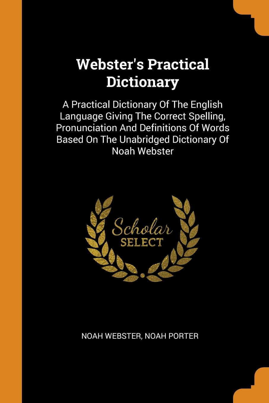 ster's Practical Dictionary A Practical Dictionary of the English Language Giving the