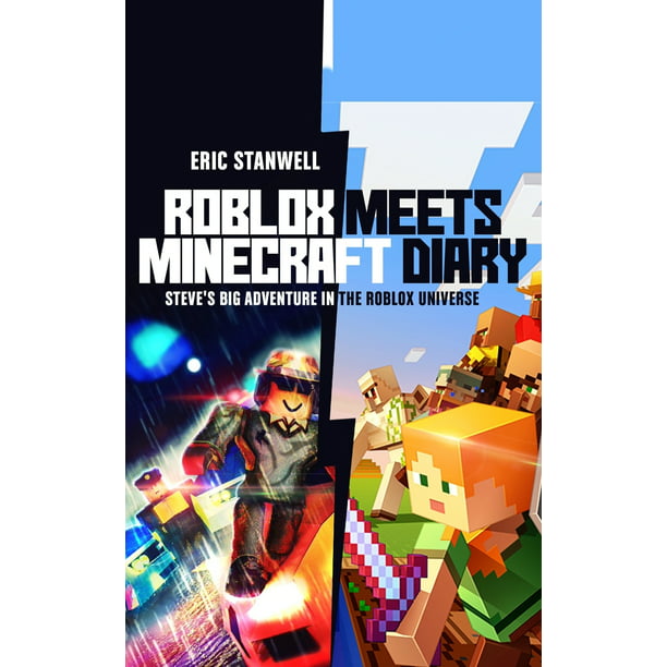 Roblox Meets Minecraft Diary Steve S Big Adventure In The Roblox Universe Paperback Walmart Com Walmart Com - roblox studio free app for kindle