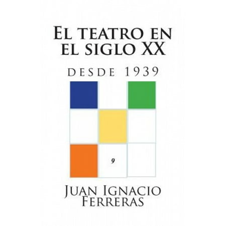 El Teatro En El Siglo XX (Desde 1939) [Spanish] Walmart Canada