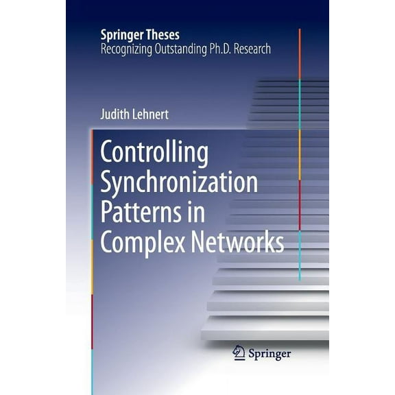 Springer Theses Controlling Synchronization Patterns in Complex Networks, (Paperback)