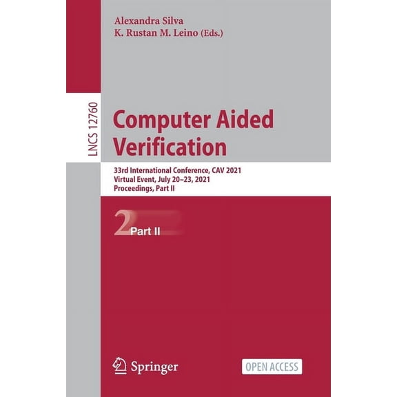 Computer Aided Verification: 33rd International Conference, Cav 2021, Virtual Event, July 20-23, 2021, Proceedings, Part, (Paperback)