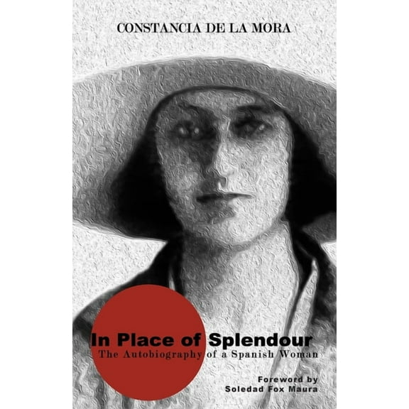 In Place of Splendour: The Autobiography of a Spanish Woman (Paperback)
