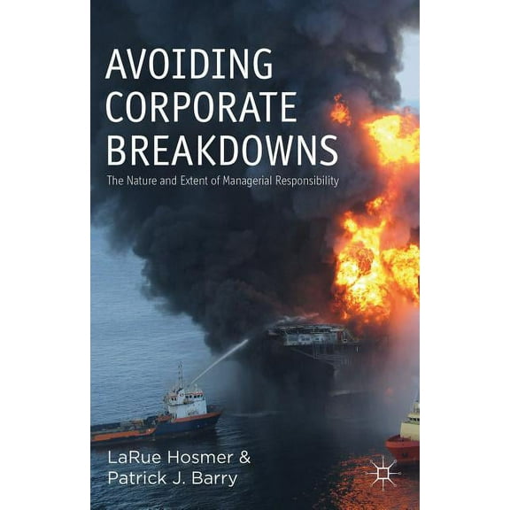 Avoiding Corporate Breakdowns: The Nature and Extent of Managerial Responsibility, (Hardcover)
