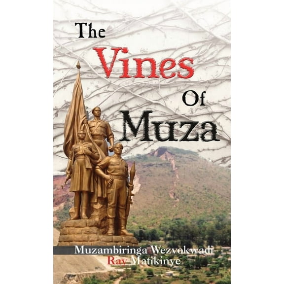 The Vines of Muza: The Book of the Vines of Muzambiringa, (Paperback)