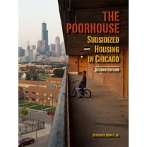 The Poorhouse : Subsidized Housing in Chicago (Paperback)