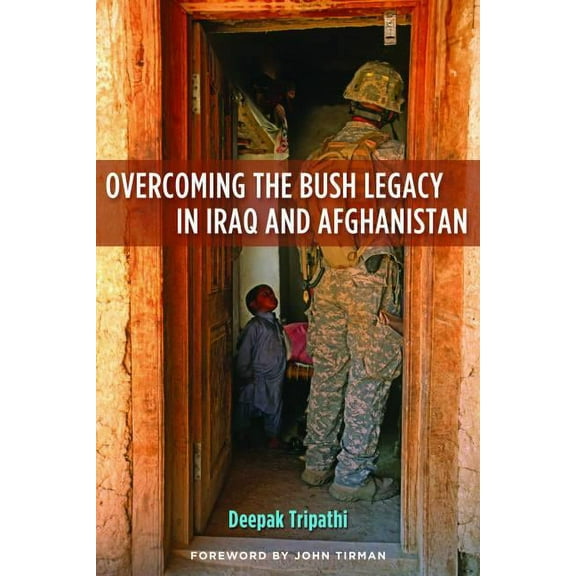 Overcoming the Bush Legacy in Iraq and Afghanistan (Hardcover)