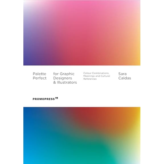 Pre-Owned Palette Perfect for Graphic Designers and Illustrators: Colour Combinations, Meanings and Cultural References (Paperback) 8417412948 9788417412944