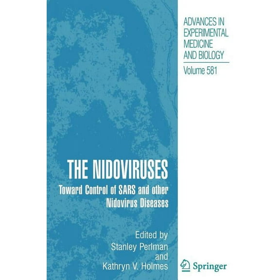Advances in Experimental Medicine and Bi The Nidoviruses: Toward Control of Sars and Other Nidovirus Diseases, Book 581, (Paperback)