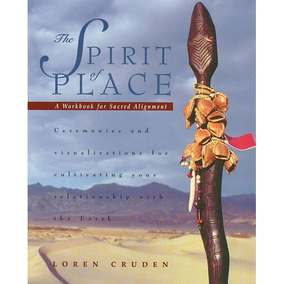 The Spirit of Place: A Workbook for Sacred Alignment, (Paperback)