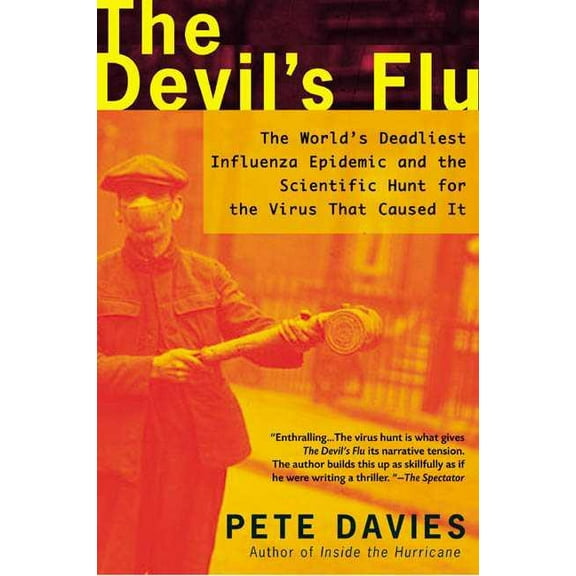 The Devil's Flu: The World's Deadliest Influenza Epidemic and the Scientific Hunt for the Virus That Caused It, (Paperback)