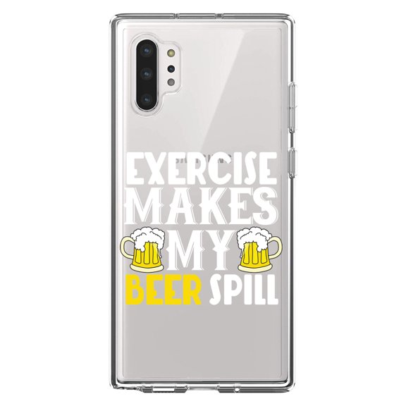 DistinctInk Clear Shockproof Hybrid Case for Galaxy Note 10 PLUS (6.8" Screen) - TPU Bumper Acrylic Back Tempered Glass Screen Protector - Exercise Makes My Beer Spill