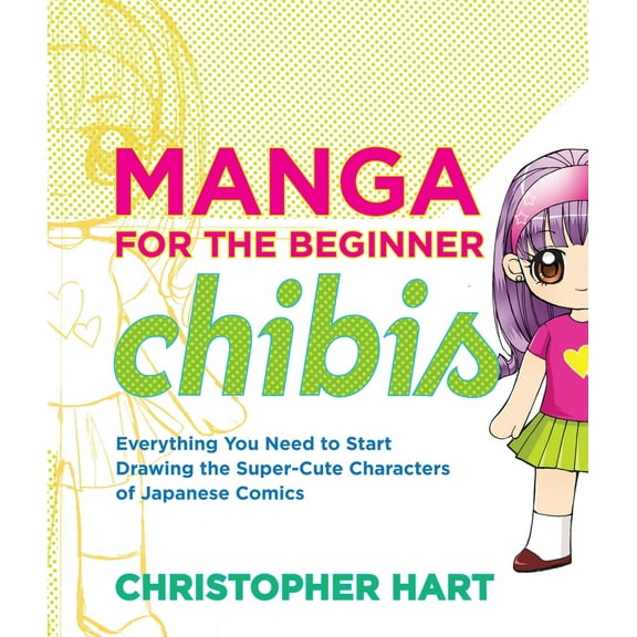 Pre-Owned Manga for the Beginner Chibis: Everything You Need to Start Drawing the Super-Cute Characters of Japanese Comics (Paperback) 0823014886 9780823014880