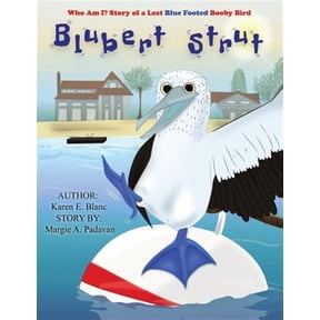 Pre-Owned Blubert Strut: Who Am I? Story of a Lost Blue Footed Booby Bird
