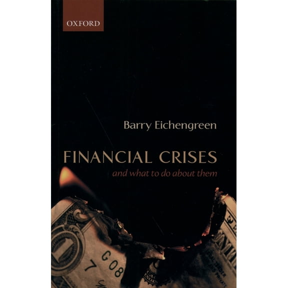 Financial Crises: And What to Do about Them, (Paperback)