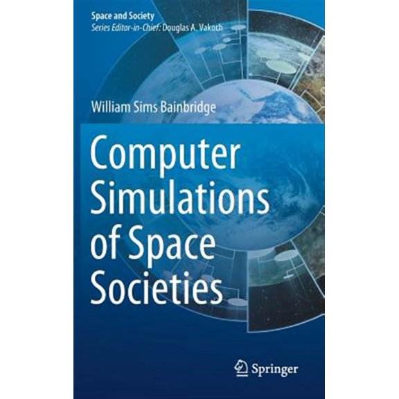 Pre-Owned Space and Society: Computer Simulations of Space Societies (Hardcover)