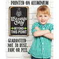 thumbnail image 5 of Metal Sign - Wizards Only Beyond This Point - Durable Metal Sign - Use Indoor/Outdoor - Great Gift and Decor for Playroom, Game Room and Children's Room (8" x 12"), 5 of 5