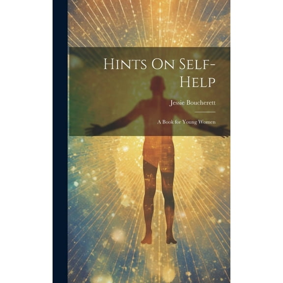 Hints On Self-Help: A Book for Young Women (Hardcover)