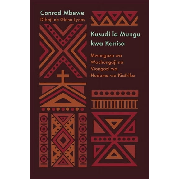 God's Design for the Church / Kusudi la Mungu kwa Kanisa (Kiswahili): A Guide for African Pastors and Ministry Leaders /, (Paperback)