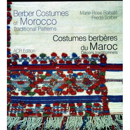 Berber Costumes of Morocco / Costumer berberes du Maroc: Traditional Patterns / Decors Traditionnels