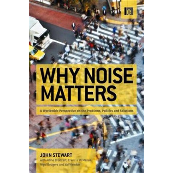 Pre-Owned Why Noise Matters: A Worldwide Perspective on the Problems, Policies and Solutions, (Hardcover)