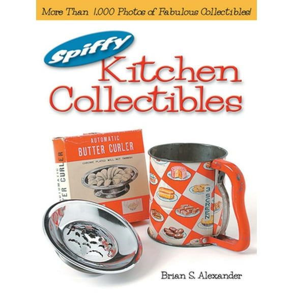 Pre-Owned Spiffy Kitchen Collectibles (Paperback) 0873496884 9780873496889