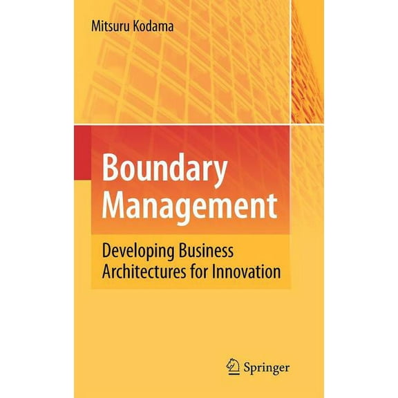 Boundary Management: Developing Business Architectures for Innovation, (Hardcover)
