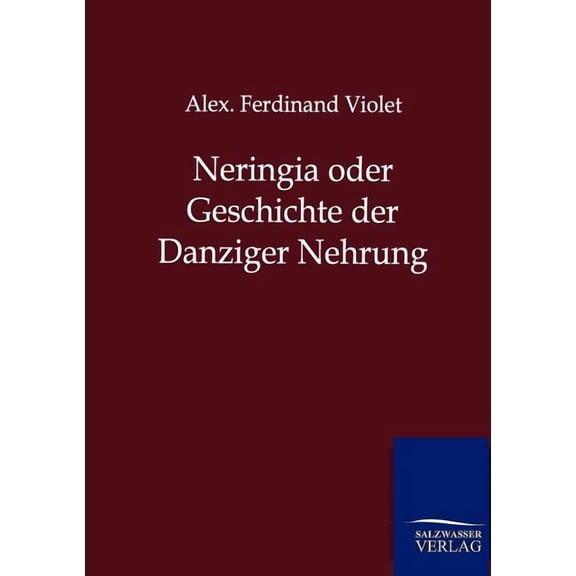 Neringia Oder Geschichte Der Danziger Nehrung
