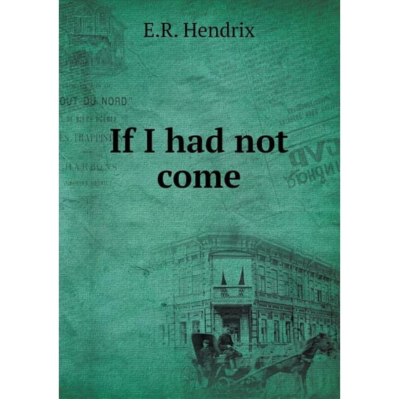 If I had not come (Paperback)