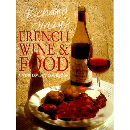 Richard Olney's French Wine and Food : A Wine Lover's