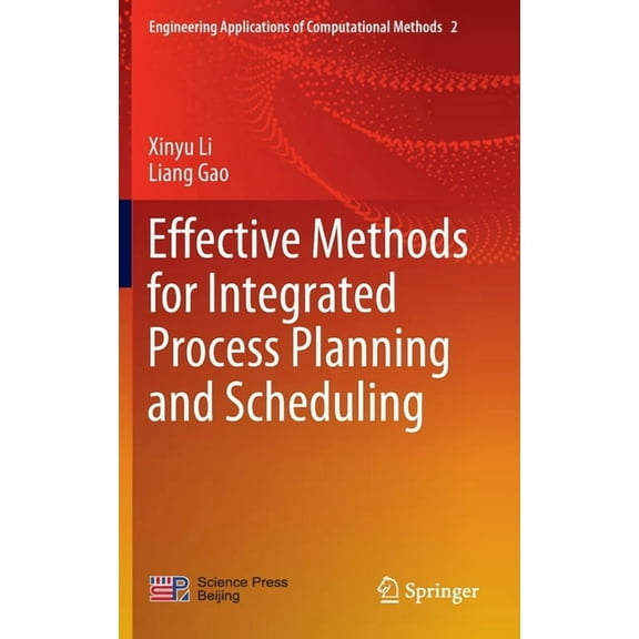 Engineering Applications of Computationa Effective Methods for Integrated Process Planning and Scheduling, Book 2, (Hardcover)