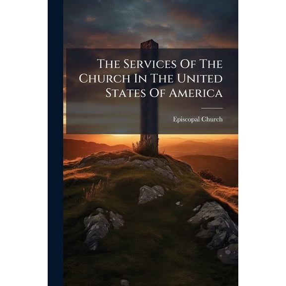 The Services Of The Church In The United States Of America, (Paperback)