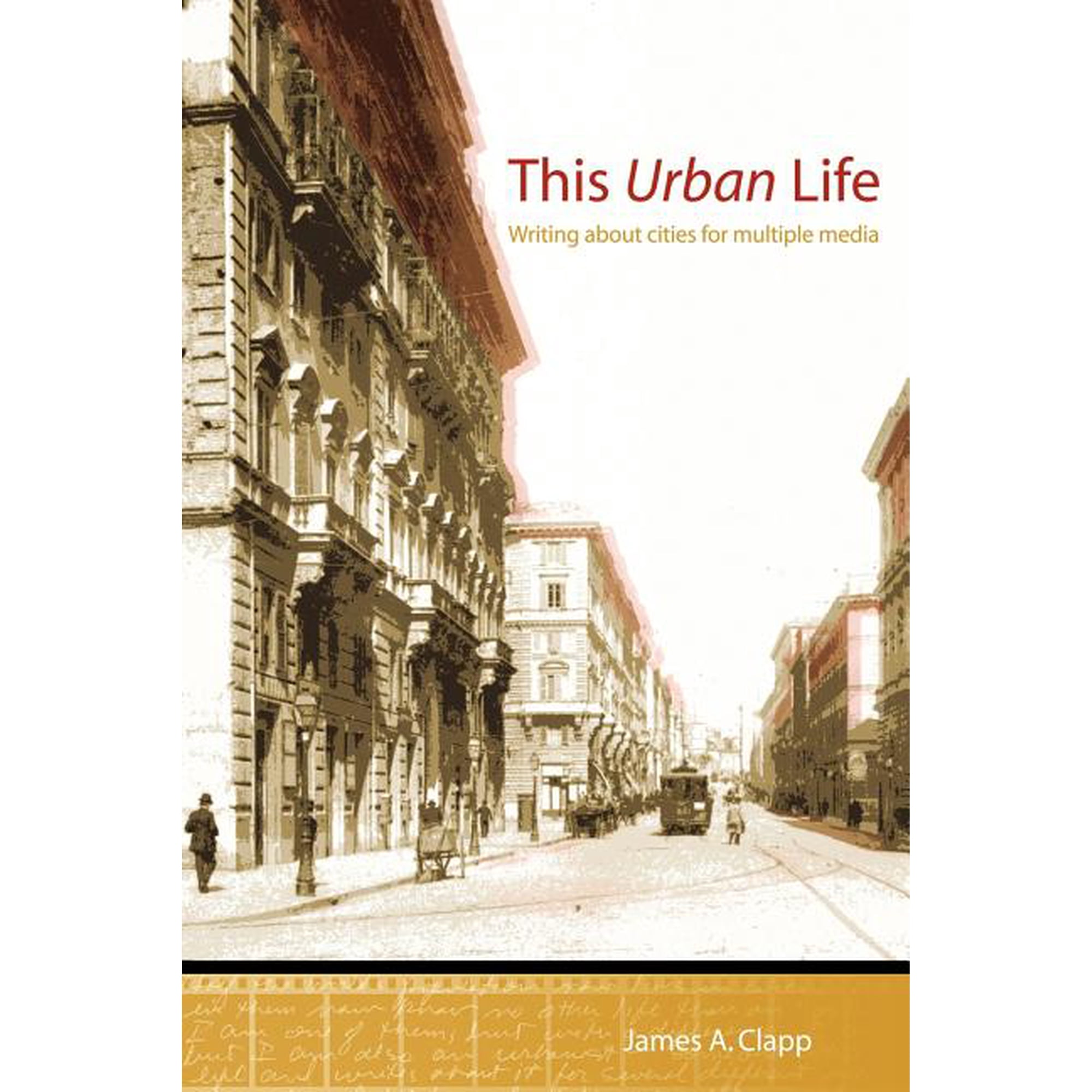 This Urban Life: Writing About Cities for Multiple Media (Paperback)