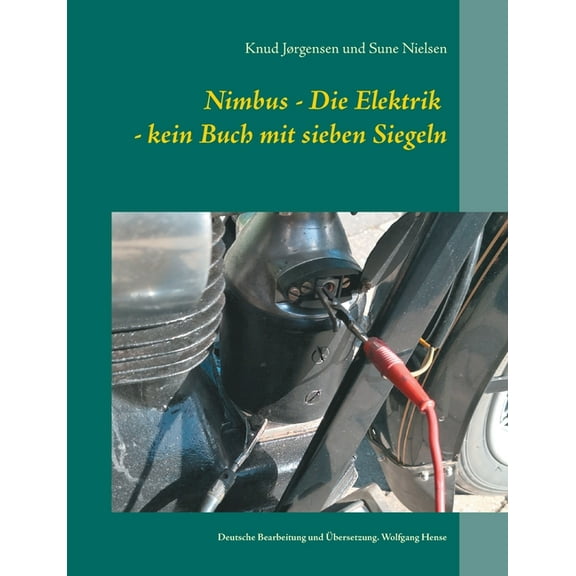 Nimbus - Die Elektrik - kein Buch mit sieben Siegeln: Deutsche Bearbeitung und Ãbersetzung. Wolfgang Hense, (Paperback)