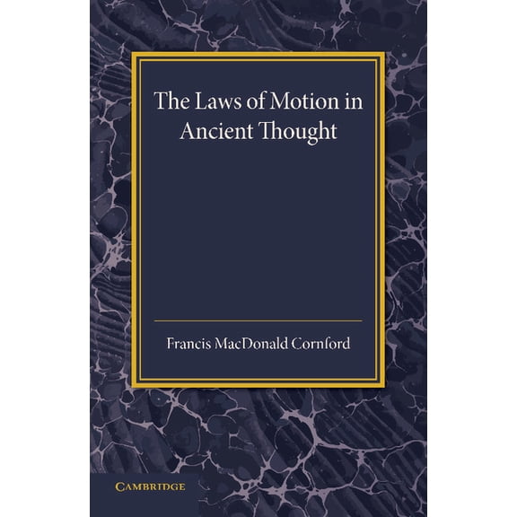 The Laws of Motion in Ancient Thought: An Inaugural Lecture, (Paperback)