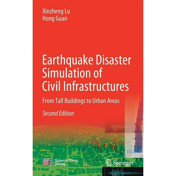 Earthquake Disaster Simulation of Civil Infrastructures: From Tall Buildings to Urban Areas, (Hardcover)