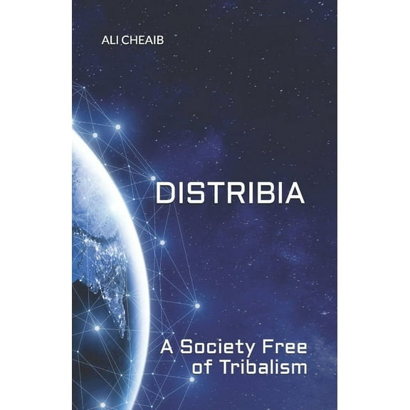 Distribia: A Society Free of Tribalism (Paperback)