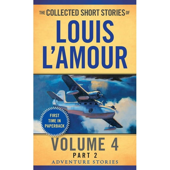 The Collected Short Stories of Louis L'Amour, Volume 4, Part 2 : Adventure Stories (Paperback)