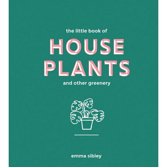 Little Book of House Plants and Other Greenery (Hardcover)