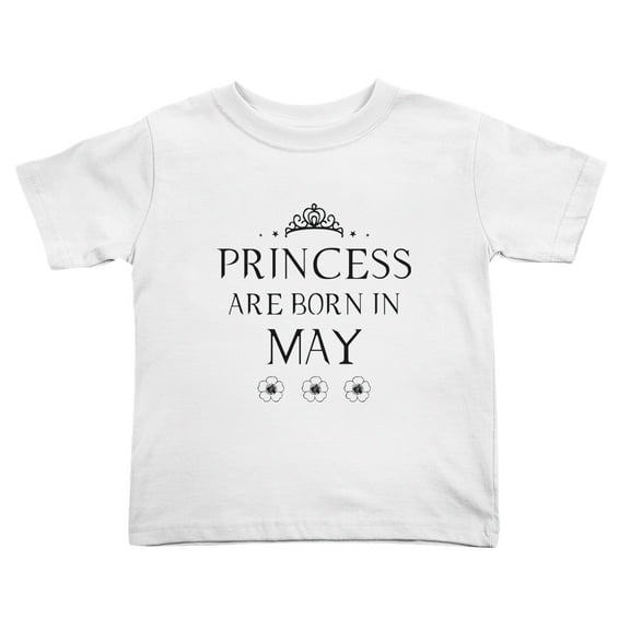 Princess Are Born In May Funny Toddler T-Shirts for Boys Girls (White, 3T)