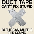 thumbnail image 3 of CafePress - Duct Tape Fix Stupid Muffle The Sound T Shirt - Light T-Shirt - CP, 3 of 4