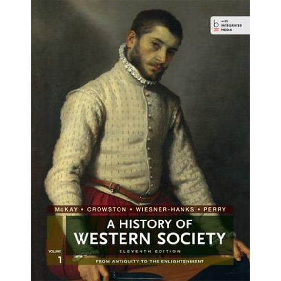 Pre-Owned A History of Western Society, Volume 1: From Antiquity to the Enlightenment (Paperback) 1457642220 9781457642227